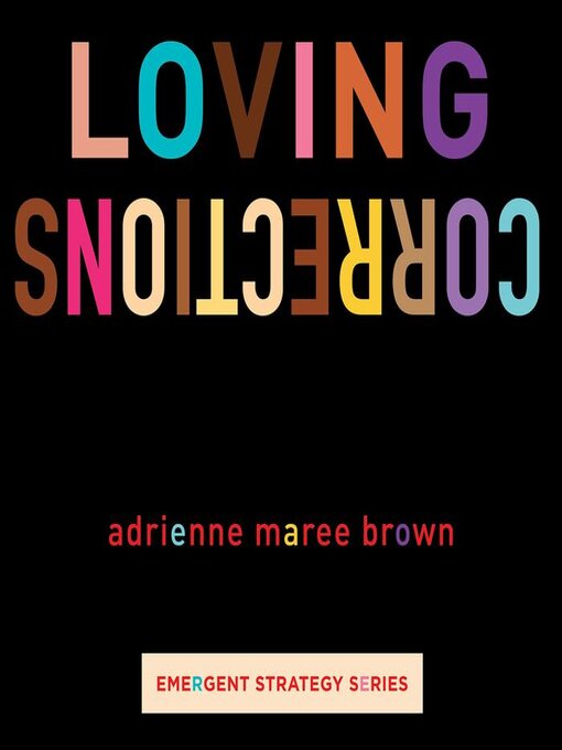 Title details for Loving Corrections by adrienne maree brown - Available